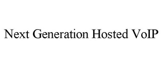 NEXT GENERATION HOSTED VOIP