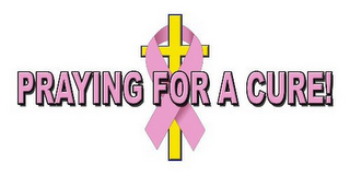 PRAYING FOR A CURE!