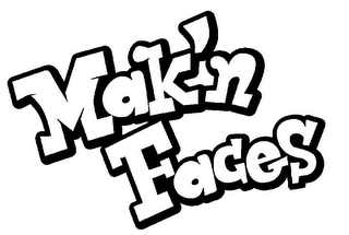 MAK'N FACES