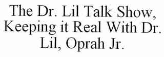 THE DR. LIL TALK SHOW