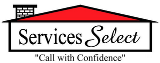 SERVICES SELECT "CALL WITH CONFIDENCE"