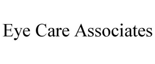 EYE CARE ASSOCIATES