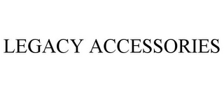 LEGACY ACCESSORIES