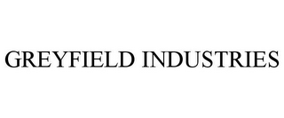 GREYFIELD INDUSTRIES