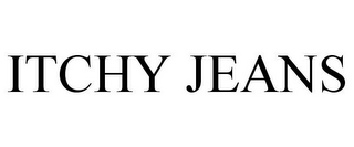 ITCHY JEANS