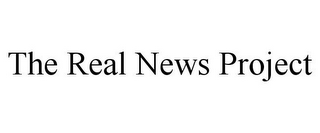 THE REAL NEWS PROJECT