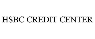 HSBC CREDIT CENTER