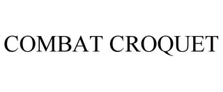 COMBAT CROQUET