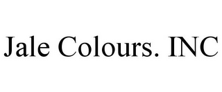 JALE COLOURS. INC