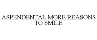 ASPENDENTAL MORE REASONS TO SMILE