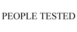 PEOPLE TESTED