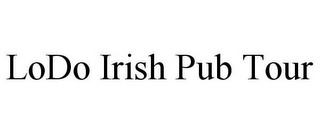 LODO IRISH PUB TOUR