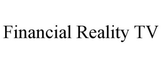 FINANCIAL REALITY TV