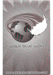 A WAVE BLUE WORLD WWW.AWAVEBLUEWORLD.COM