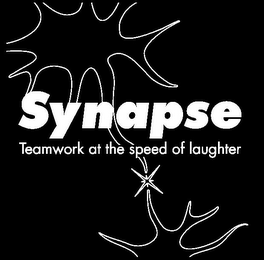 SYNAPSE TEAMWORK AT THE SPEED OF LAUGHTER