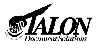 TALON DOCUMENT SOLUTIONS ORGANIZE YOUR NEST