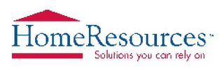 HOME RESOURCES SOLUTIONS YOU CAN RELY ON