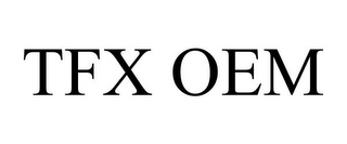 TFX OEM