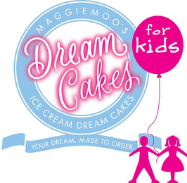 MAGGIEMOO'S DREAM CAKES FOR KIDS ICE CREAM DREAM CAKES YOUR DREAM. MADE TO ORDER.