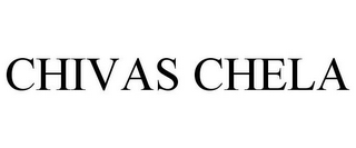 CHIVAS CHELA