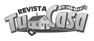 REVISTA TU CASA EN MEXICO $