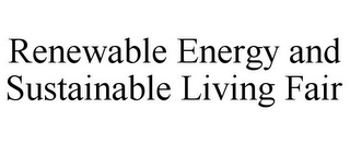 RENEWABLE ENERGY AND SUSTAINABLE LIVING FAIR