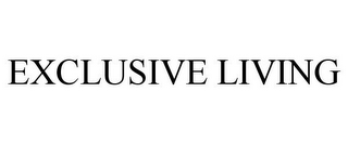 EXCLUSIVE LIVING