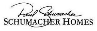 PAUL SCHUMACHER SCHUMACHER HOMES