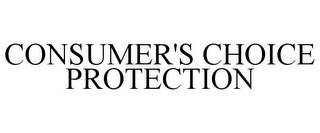 CONSUMER'S CHOICE PROTECTION