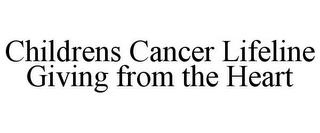 CHILDRENS CANCER LIFELINE GIVING FROM THE HEART