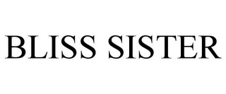 BLISS SISTER
