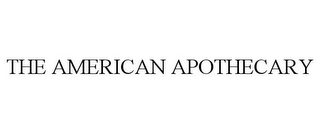 THE AMERICAN APOTHECARY