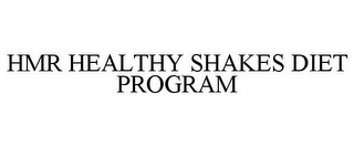 HMR HEALTHY SHAKES DIET PROGRAM