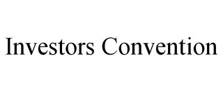 INVESTORS CONVENTION