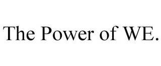 THE POWER OF WE.