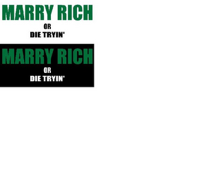 MARRY RICH OR DIE TRYIN'