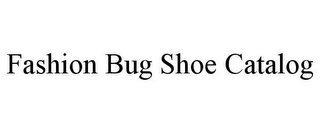 FASHION BUG SHOE CATALOG