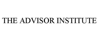 THE ADVISOR INSTITUTE