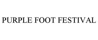 PURPLE FOOT FESTIVAL