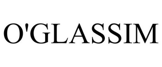 O'GLASSIM