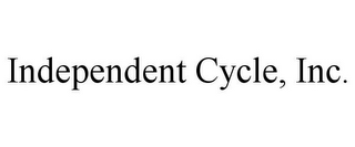 INDEPENDENT CYCLE, INC.