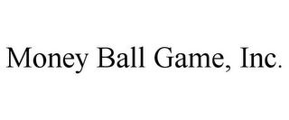 MONEY BALL GAME, INC.