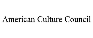 AMERICAN CULTURE COUNCIL