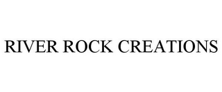 RIVER ROCK CREATIONS