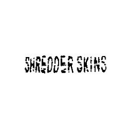 SHREDDER SKINS