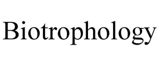 BIOTROPHOLOGY