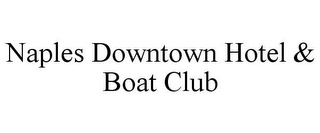 NAPLES DOWNTOWN HOTEL & BOAT CLUB
