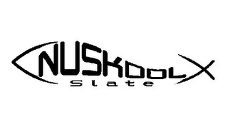 NUSKOOL SLATE