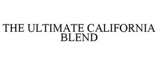 THE ULTIMATE CALIFORNIA BLEND