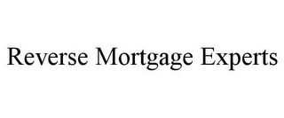 REVERSE MORTGAGE EXPERTS